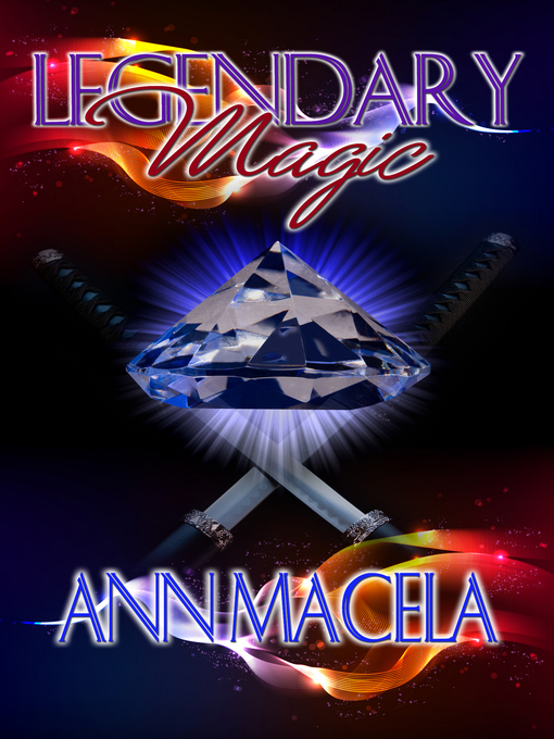 Title details for Legendary Magic by Ann Macela - Available